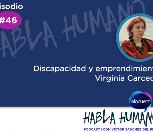 Habla Humano #46| Discapacidad y emprendimiento