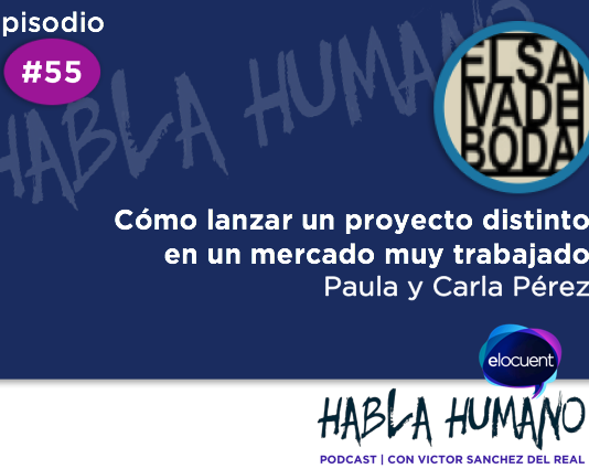 Habla Humano #55| Cómo lanzar un proyecto distinto en un mercado muy trabajado