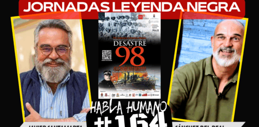 Habla Humano 164: Javier Santamarta y sus jornadas contra la Leyenda Negra
